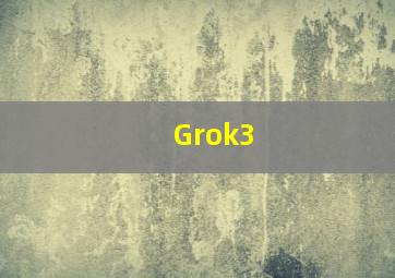 Grok3